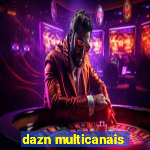 dazn multicanais